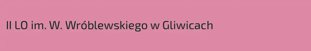 II LO im. W. Wróblewskiego w Gliwicach